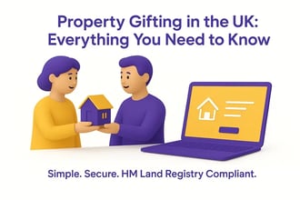 Property Gifting in the UK: Everything You Need to Know - 2025