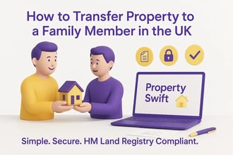 Transfer Property to a Family Member in England & Wales | 2025 Guide