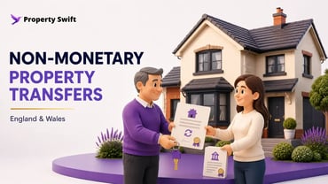 Non-Monetary Property Transfers in the UK | Complete 2026 Guide