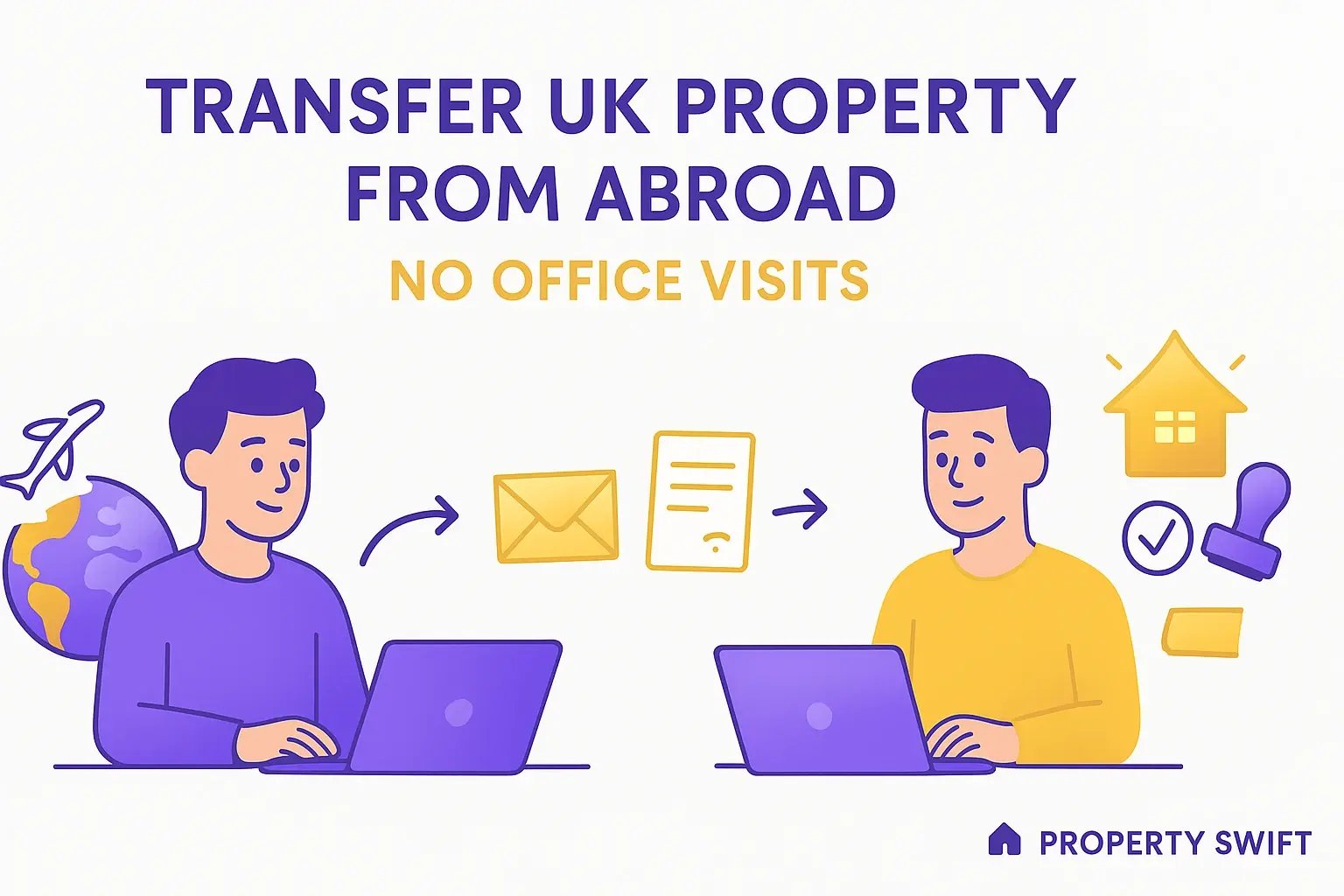  Overseas client sends forms online; UK recipient gets confirmation with glowing house—seamless property transfer, no office visits. 
