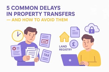 5 Common Delays in Property Transfers and How to Avoid Them