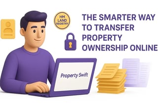 Property Swift | The Smarter Way to Transfer Property Ownership Online